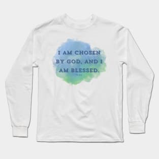 I am chosen by God, and I am blessed. PS 65:4 Long Sleeve T-Shirt